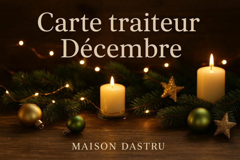Nouvelle carte traiteur de décembre 2025 chez Maison Dastru