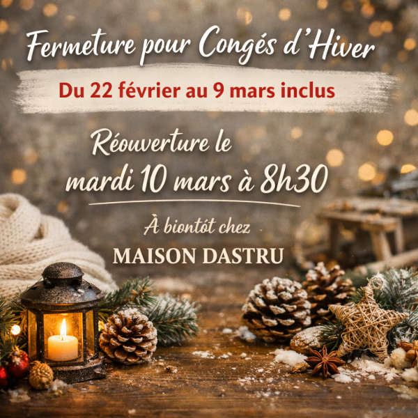 Maison Dastru en congés d’hiver · À très vite !